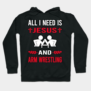 I Need Jesus And Arm Wrestling Wrestler Armwrestling Hoodie